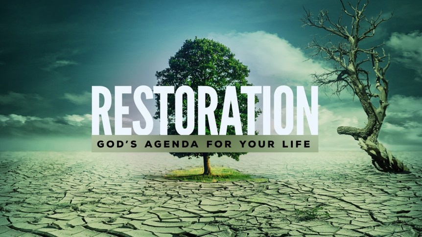 Restoration: God's Agenda for Your Life | The Helper